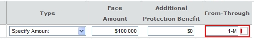 Face Amount From - Through